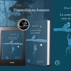 “LA NOTTE È DI CHI NON SA MORIRE”: un libro per la Sindrome di Ondine.